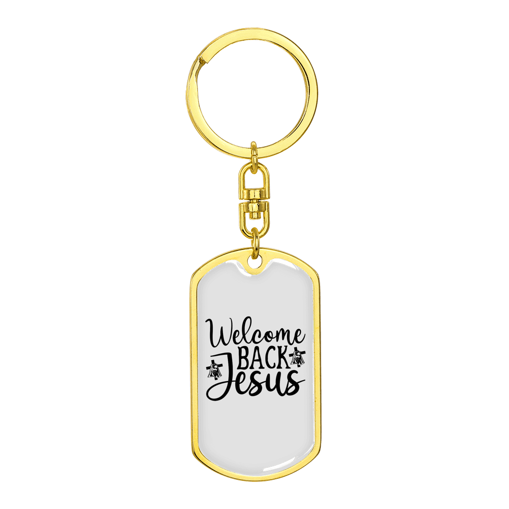 Welcome Jesus Stainless Steel or 18k Gold Premium Swivel Dog Tag Keychain