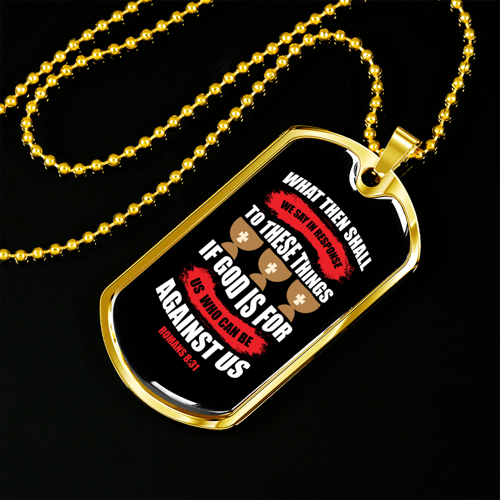 Who Can Be Against Us Christian Necklace Stainless Steel or 18k Gold Dog Tag 24" Chain-Express Your Love Gifts