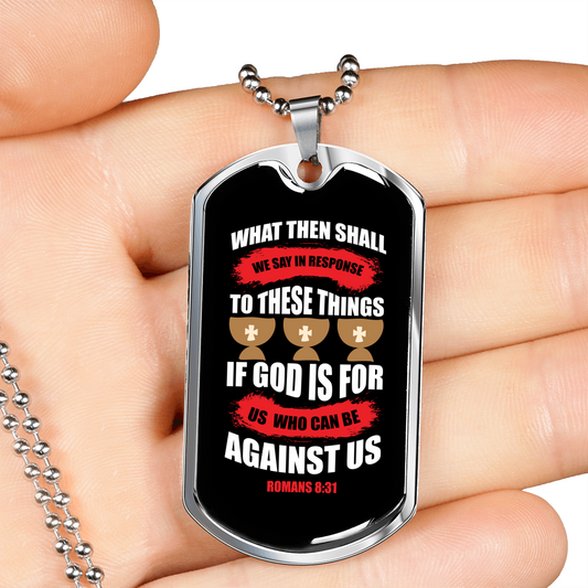 Who Can Be Against Us Christian Necklace Stainless Steel or 18k Gold Dog Tag 24" Chain-Express Your Love Gifts