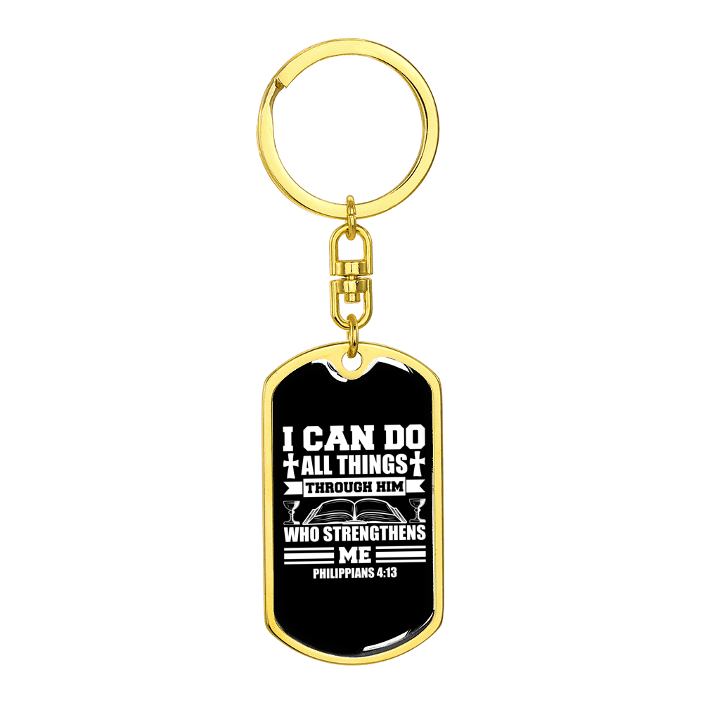 Who Strengthens Me Philippians 4:13 Stainless Steel or 18k Gold Premium Swivel Dog Tag Keychain