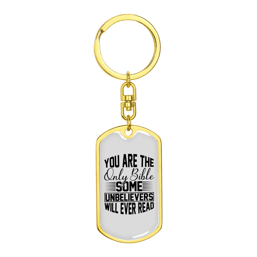 You are a Bible Stainless Steel or 18k Gold Premium Swivel Dog Tag Keychain