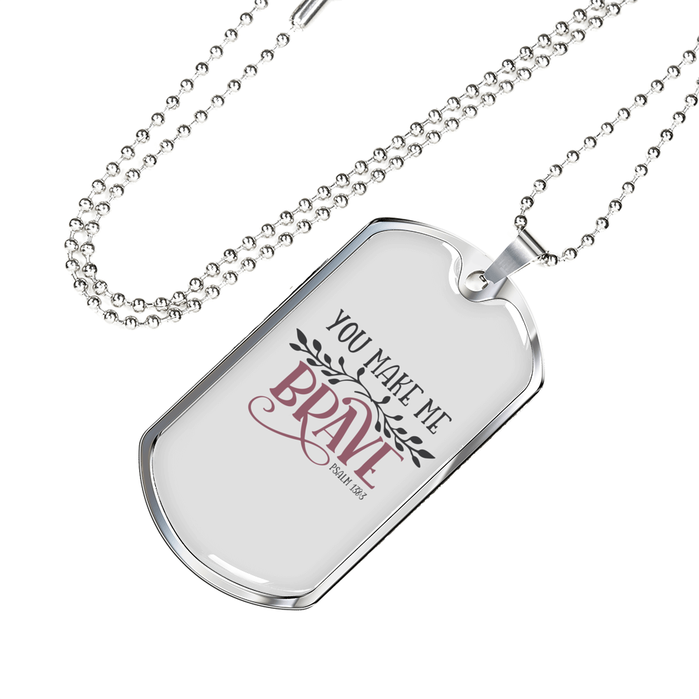 You Make Me Brave Christian Necklace Stainless Steel or 18k Gold Dog Tag 24" Chain-Express Your Love Gifts