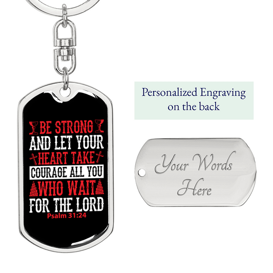 Your Heart Take Courage Psalm 31:24 Keychain Stainless Steel or 18k Gold Dog Tag Keyrin-Express Your Love Gifts