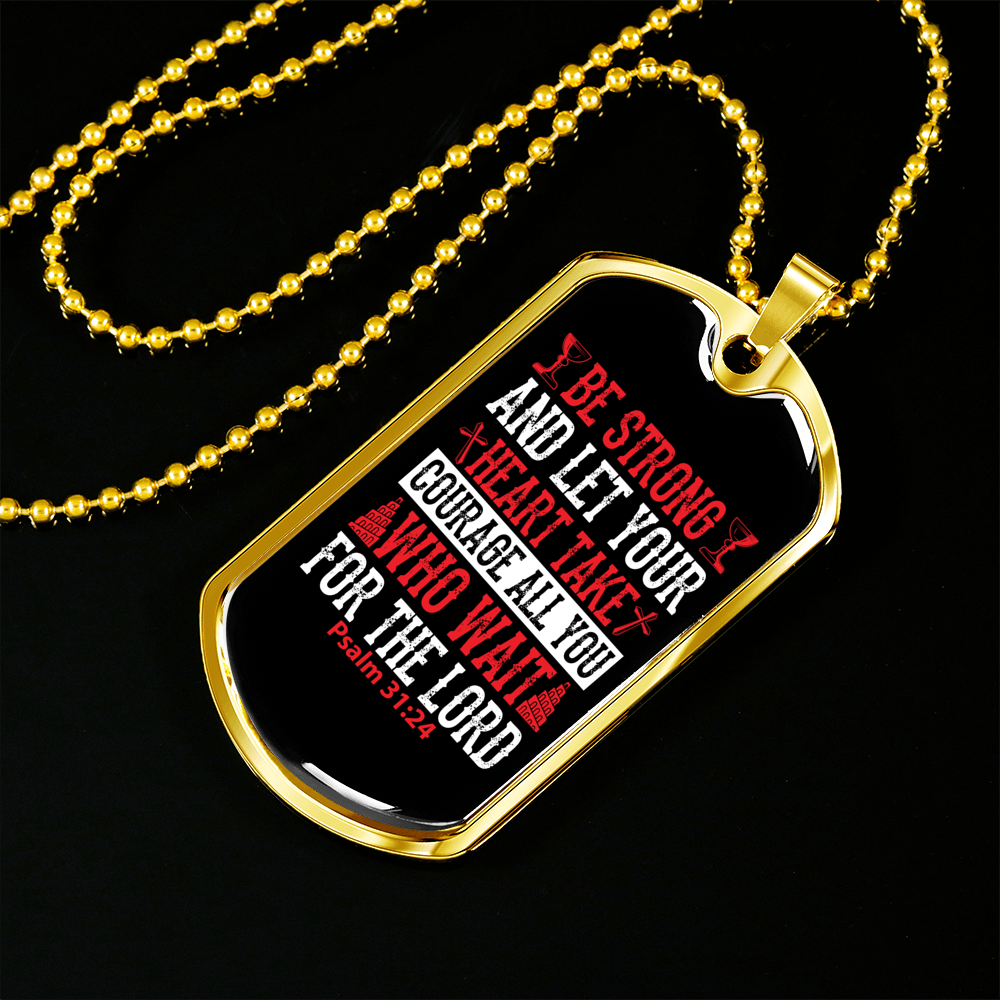 Your Heart Take Courage Psalm 31:24 Necklace Stainless Steel or 18k Gold Dog Tag 24" Chain-Express Your Love Gifts