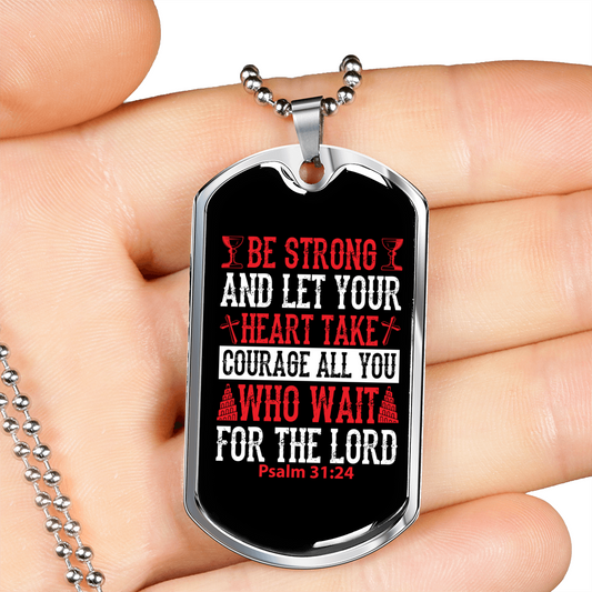 Your Heart Take Courage Psalm 31:24 Necklace Stainless Steel or 18k Gold Dog Tag 24" Chain-Express Your Love Gifts
