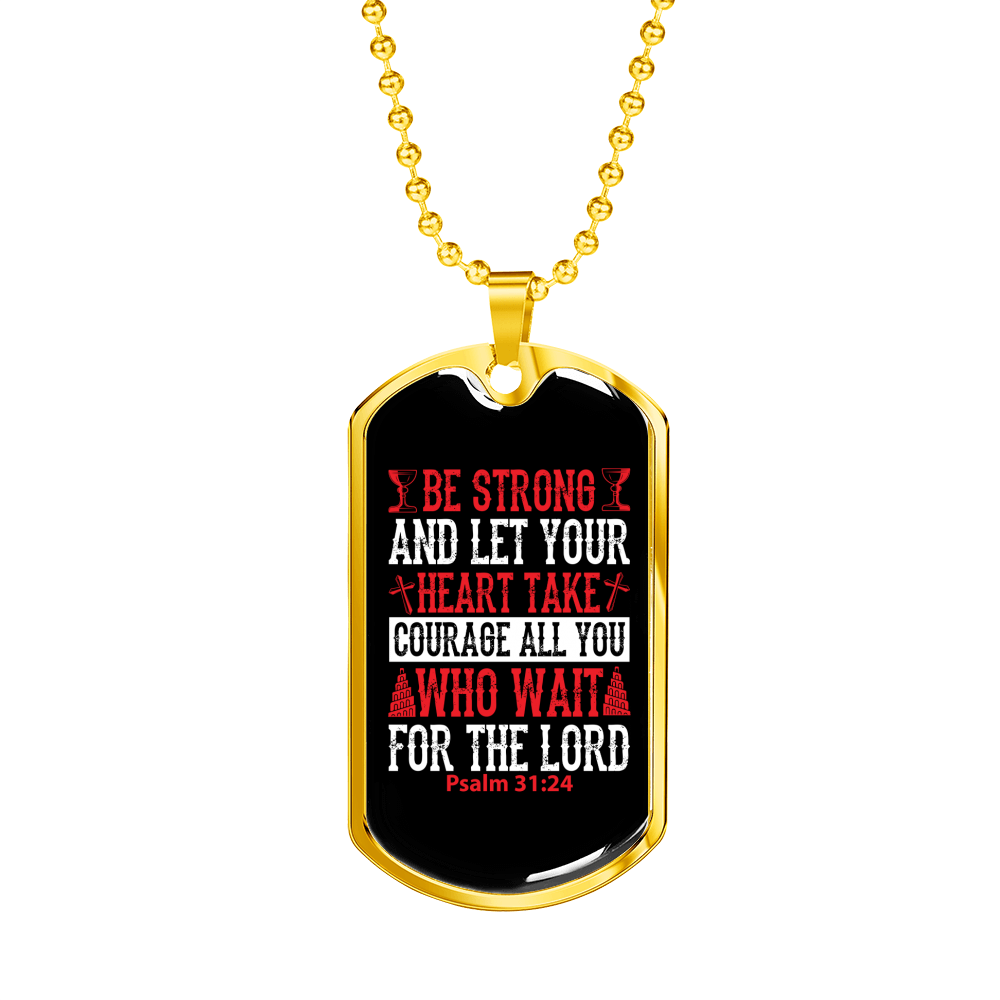 Your Heart Take Courage Psalm 31:24 Necklace Stainless Steel or 18k Gold Dog Tag 24" Chain-Express Your Love Gifts