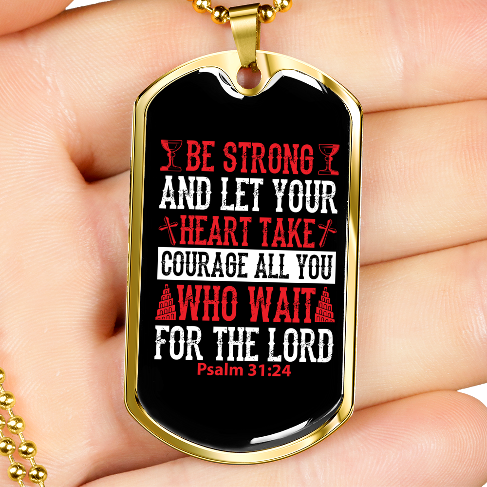 Your Heart Take Courage Psalm 31:24 Necklace Stainless Steel or 18k Gold Dog Tag 24" Chain-Express Your Love Gifts