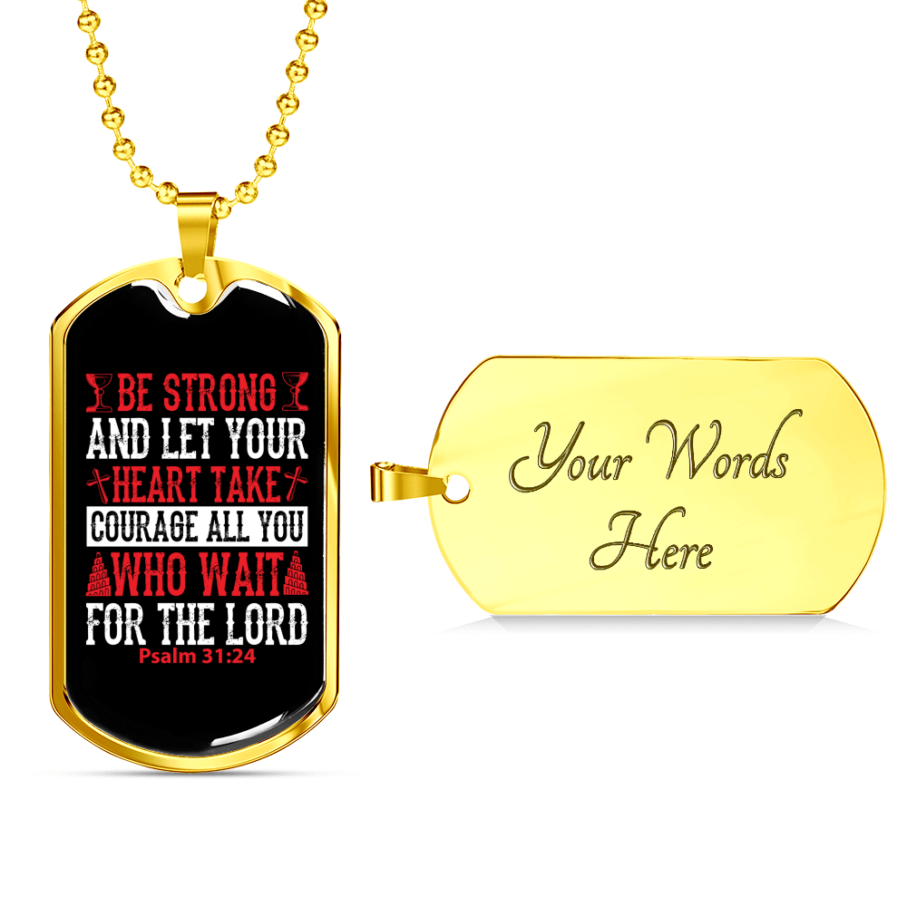 Your Heart Take Courage Psalm 31:24 Necklace Stainless Steel or 18k Gold Dog Tag 24" Chain-Express Your Love Gifts
