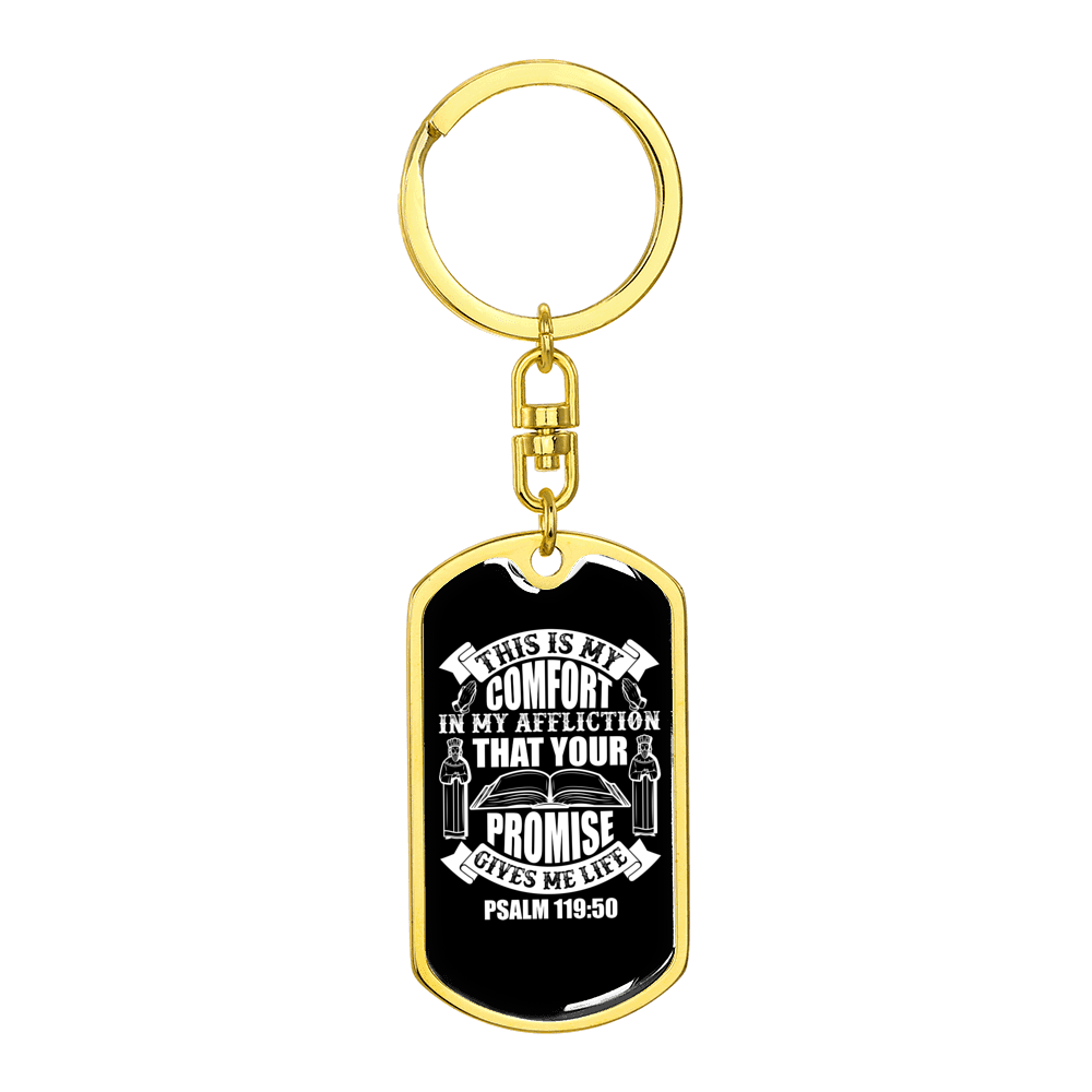 Your Promise Gives Life Psalm 119:50 White Stainless Steel or 18k Gold Premium Swivel Dog Tag Keychain