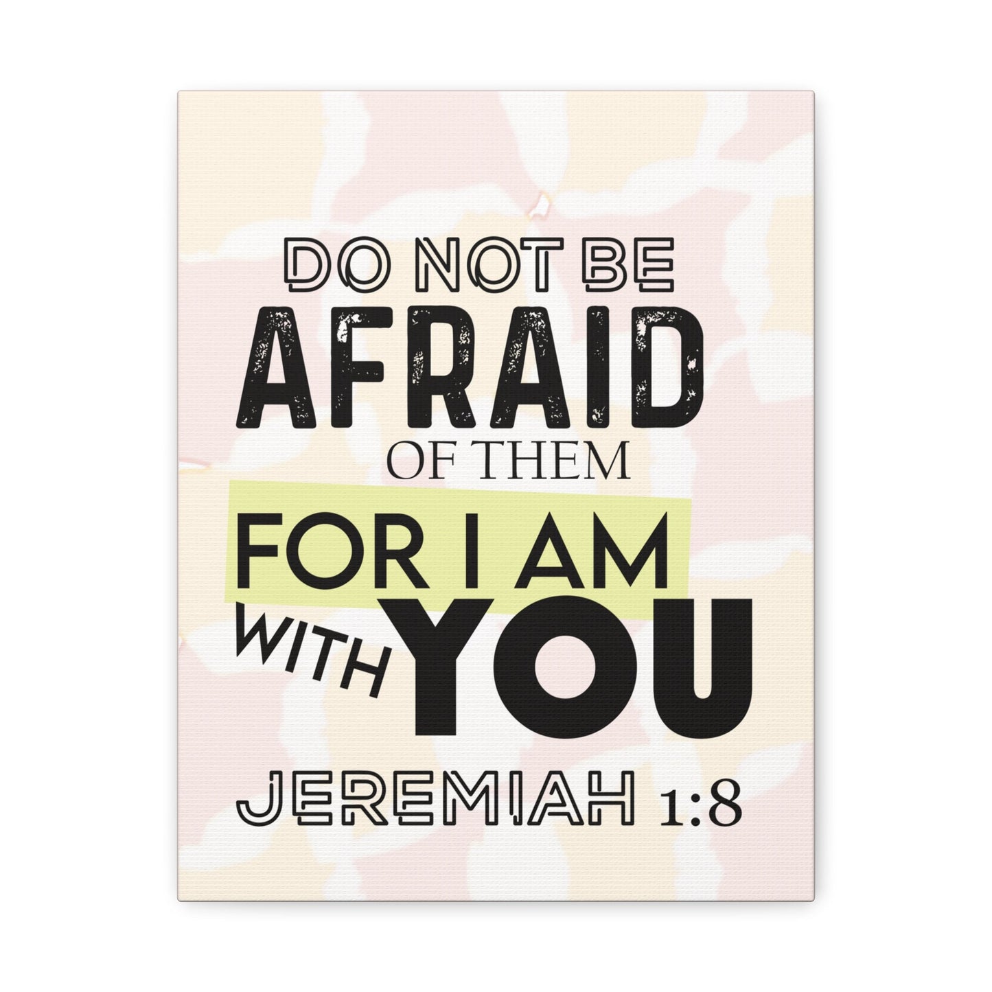 Scripture Walls Do Not Be Afraid Jeremiah 1:8 Bible Verse Canvas Christian Wall Art Ready to Hang-Express Your Love Gifts