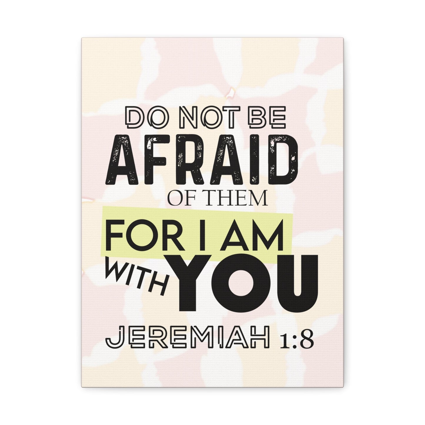 Scripture Walls Do Not Be Afraid Jeremiah 1:8 Bible Verse Canvas Christian Wall Art Ready to Hang-Express Your Love Gifts