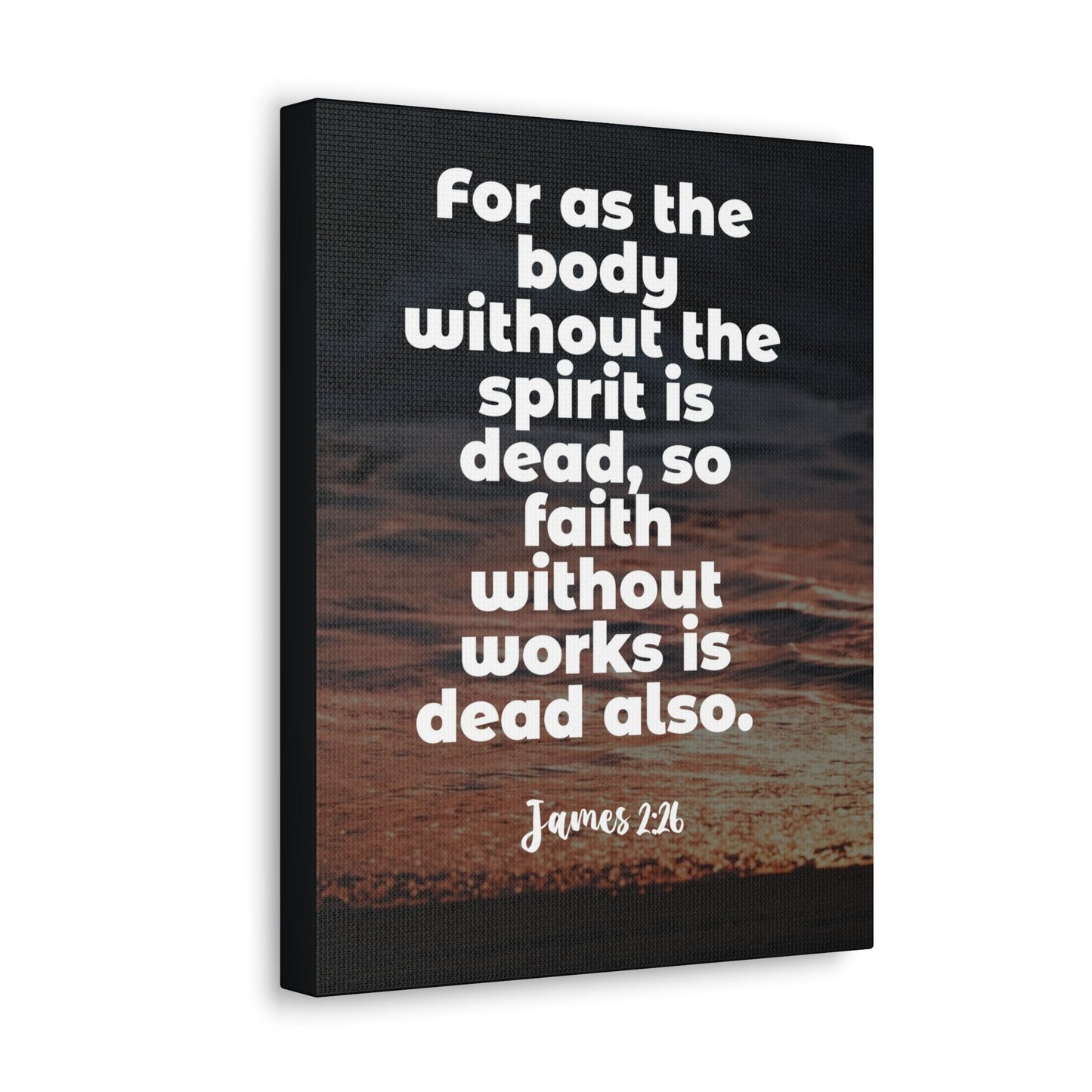 Scripture Walls Faith Without Works Is Dead James 2:26 Bible Verse Canvas Christian Wall Art Ready to Hang-Express Your Love Gifts