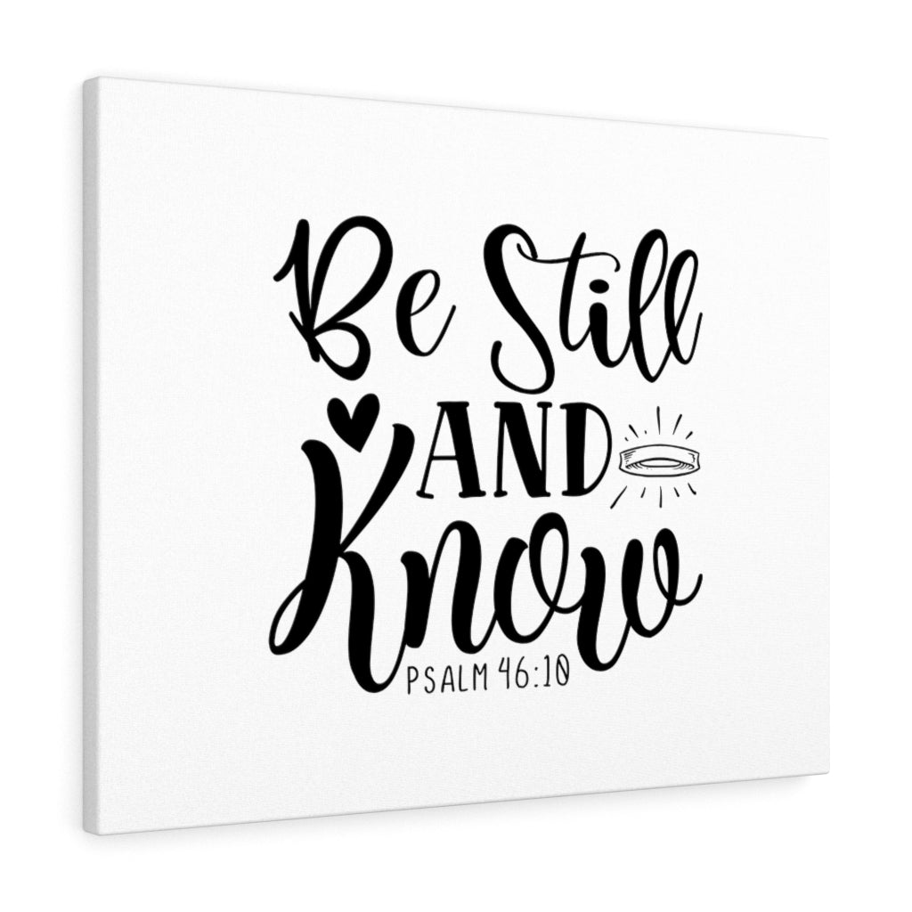 Be Still and Know Psalm 46:18 Bible Verse Canvas Christian Wall Art Ready to Hang Unframed-Express Your Love Gifts