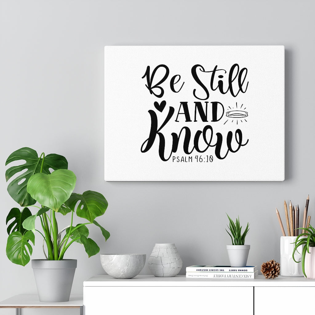 Be Still and Know Psalm 46:18 Bible Verse Canvas Christian Wall Art Ready to Hang Unframed-Express Your Love Gifts