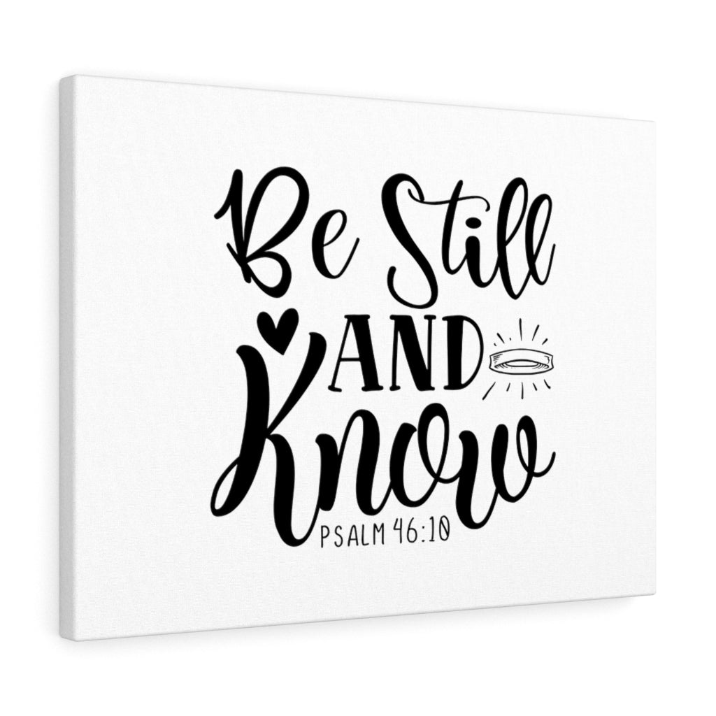 Be Still and Know Psalm 46:18 Bible Verse Canvas Christian Wall Art Ready to Hang Unframed-Express Your Love Gifts