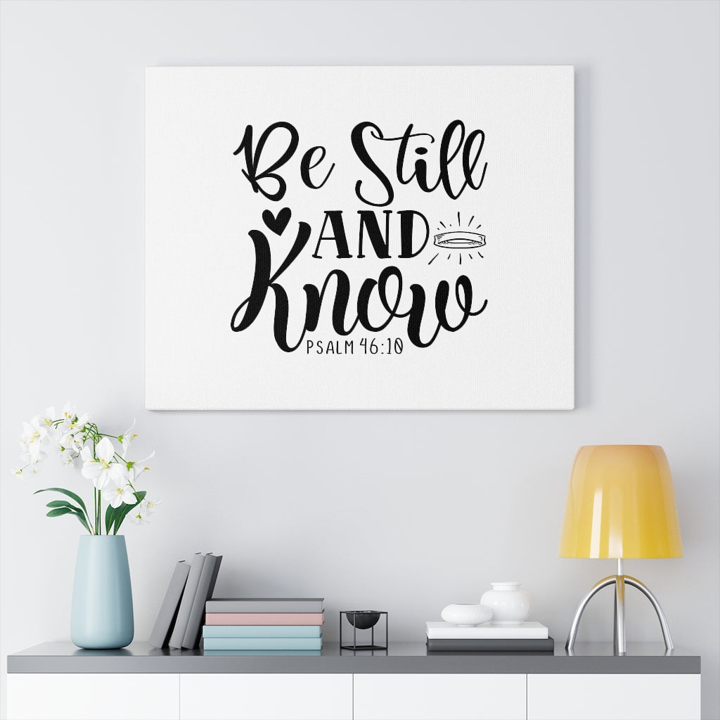 Be Still and Know Psalm 46:18 Bible Verse Canvas Christian Wall Art Ready to Hang Unframed-Express Your Love Gifts