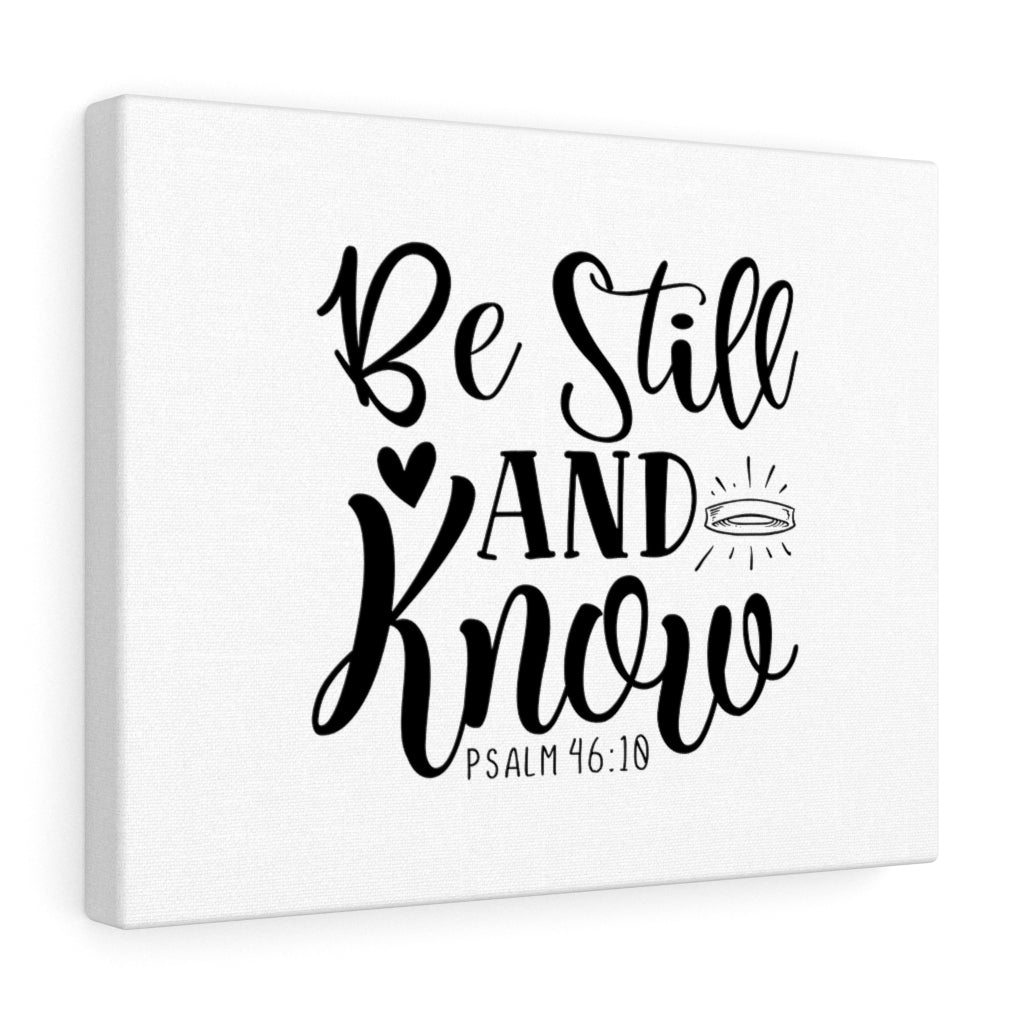 Be Still and Know Psalm 46:18 Bible Verse Canvas Christian Wall Art Ready to Hang Unframed-Express Your Love Gifts