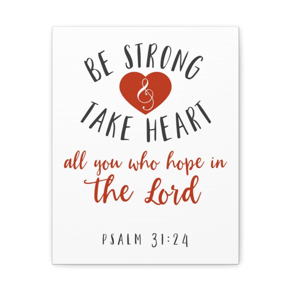 Be Strong And Take Heart Psalm 31:24 Christian Wall Art Bible Verse Print Ready To Hang Unframed-Express Your Love Gifts