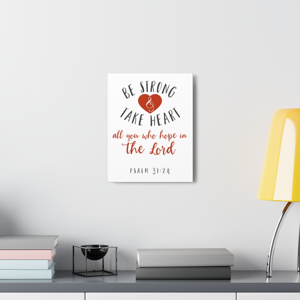 Be Strong And Take Heart Psalm 31:24 Christian Wall Art Bible Verse Print Ready To Hang Unframed-Express Your Love Gifts