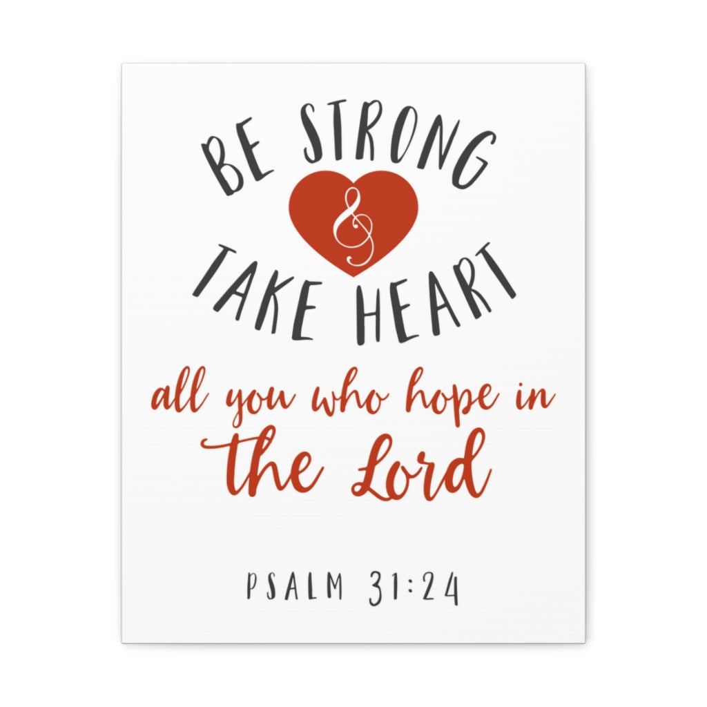Be Strong And Take Heart Psalm 31:24 Christian Wall Art Bible Verse Print Ready To Hang Unframed-Express Your Love Gifts