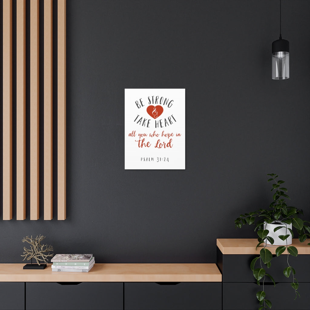 Be Strong And Take Heart Psalm 31:24 Christian Wall Art Bible Verse Print Ready To Hang Unframed-Express Your Love Gifts