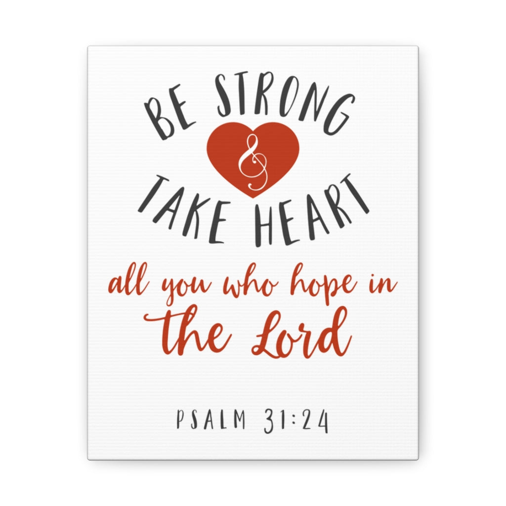Be Strong And Take Heart Psalm 31:24 Christian Wall Art Bible Verse Print Ready To Hang Unframed-Express Your Love Gifts