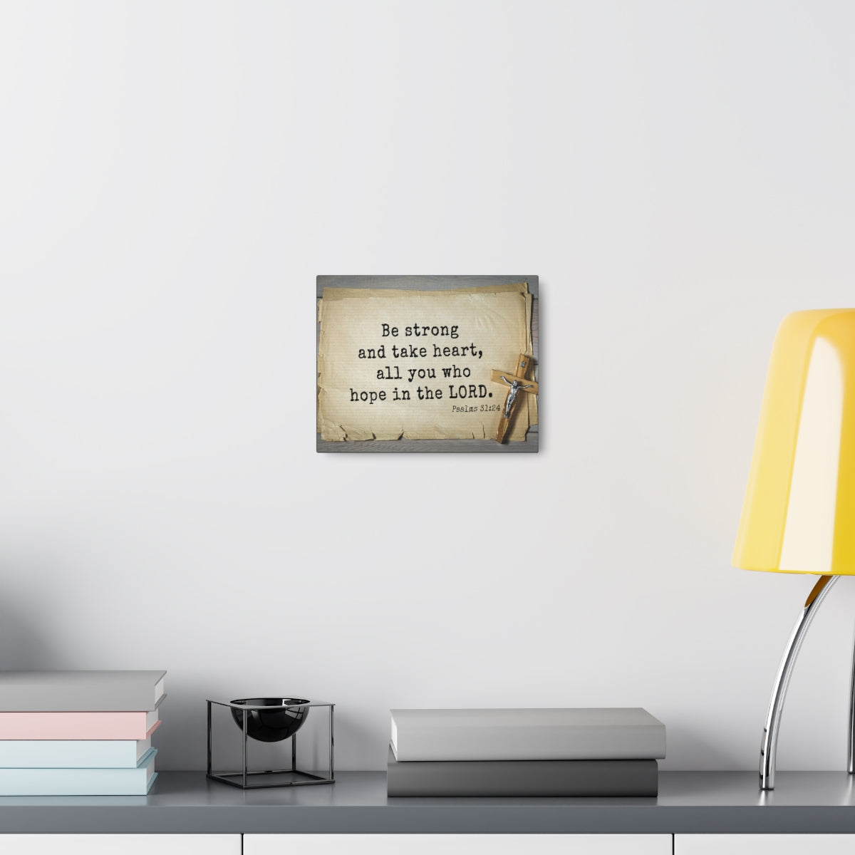 Scripture Walls Be Strong Psalms 31:24 Bible Verse Canvas Christian Wall Art Ready to Hang Unframed-Express Your Love Gifts