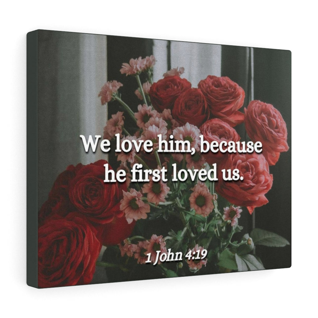 Because He First Loved Us 1 John 4:19 Bible Verse Canvas Christian Wall Art Ready to Hang Unframed-Express Your Love Gifts