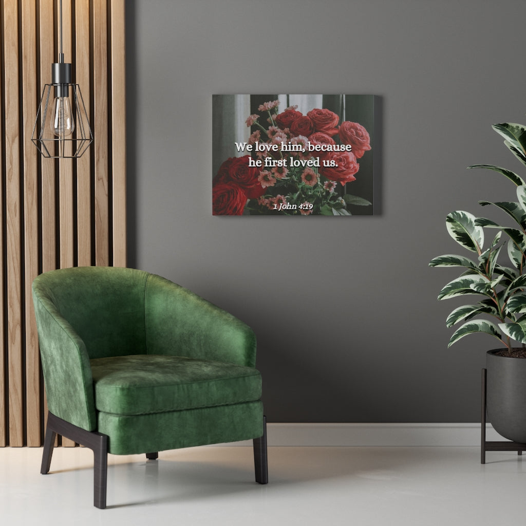 Because He First Loved Us 1 John 4:19 Bible Verse Canvas Christian Wall Art Ready to Hang Unframed-Express Your Love Gifts
