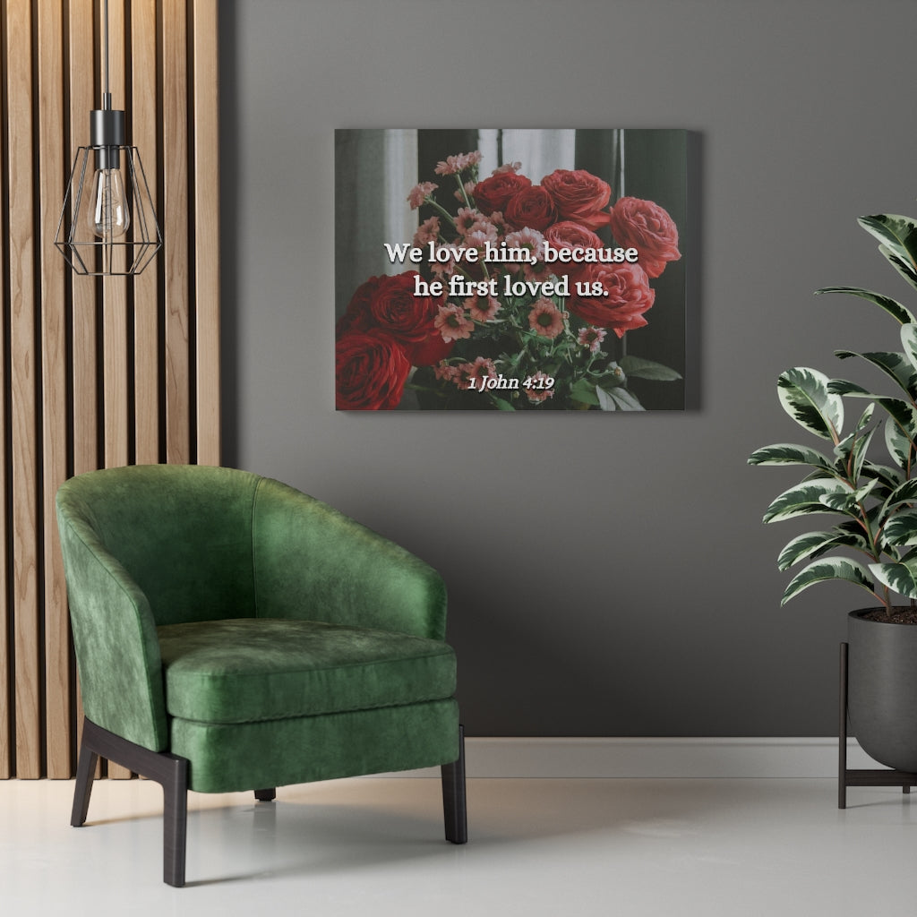 Because He First Loved Us 1 John 4:19 Bible Verse Canvas Christian Wall Art Ready to Hang Unframed-Express Your Love Gifts