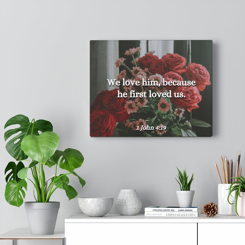 Because He First Loved Us 1 John 4:19 Bible Verse Canvas Christian Wall Art Ready to Hang Unframed-Express Your Love Gifts
