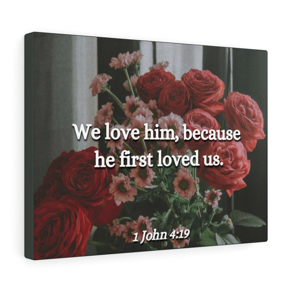 Because He First Loved Us 1 John 4:19 Bible Verse Canvas Christian Wall Art Ready to Hang Unframed-Express Your Love Gifts