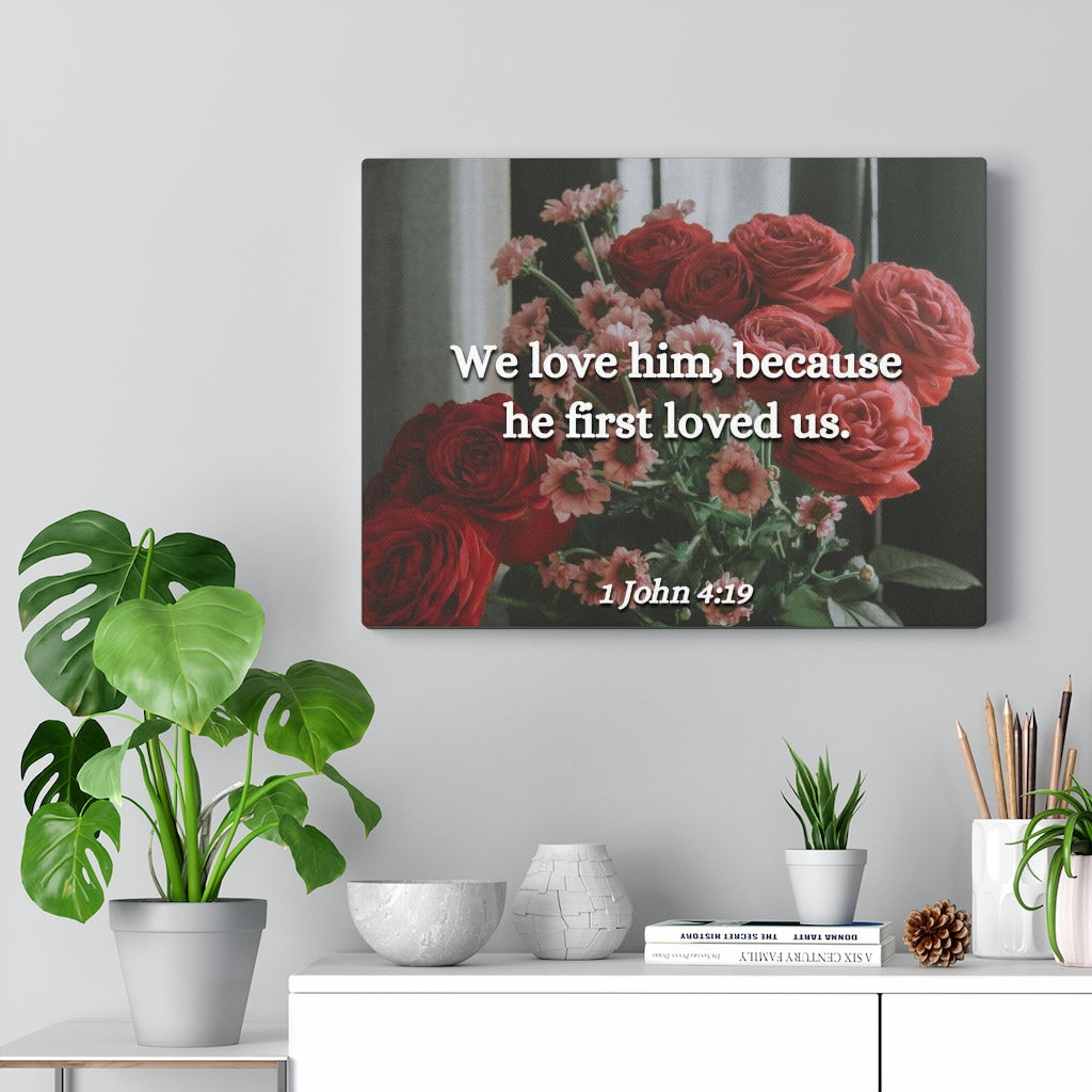 Because He First Loved Us 1 John 4:19 Bible Verse Canvas Christian Wall Art Ready to Hang Unframed-Express Your Love Gifts