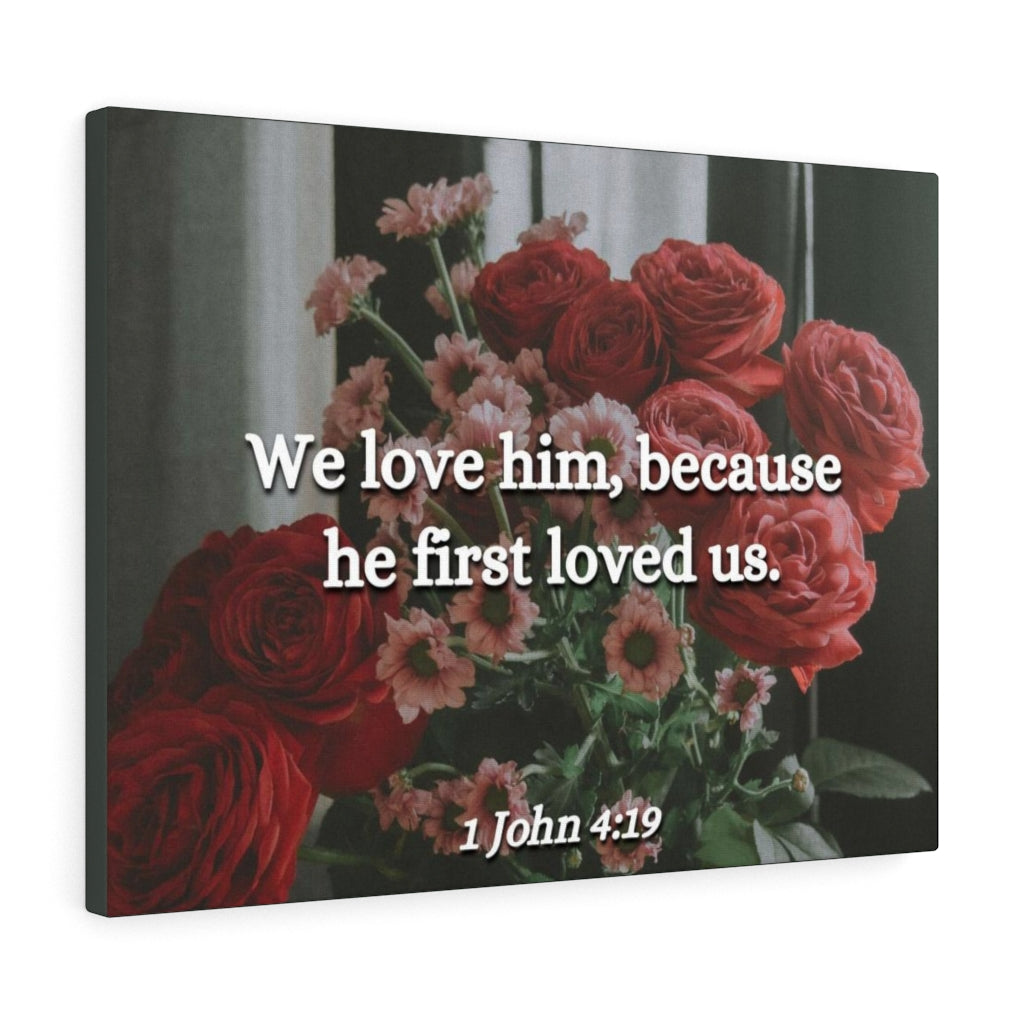 Because He First Loved Us 1 John 4:19 Bible Verse Canvas Christian Wall Art Ready to Hang Unframed-Express Your Love Gifts