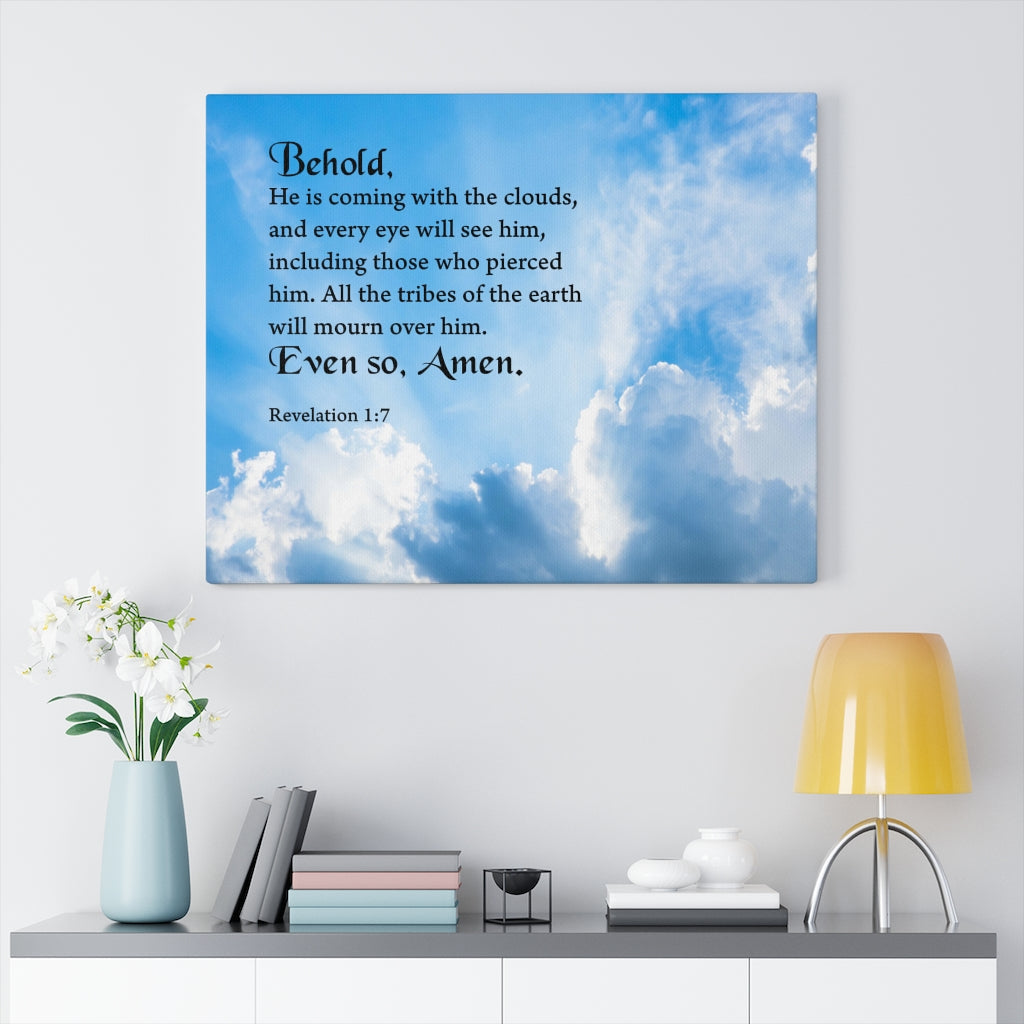 Scripture Walls Behold He is Coming With The Clouds Revelation 1:7 Wall Art Christian Home Decor Unframed-Express Your Love Gifts