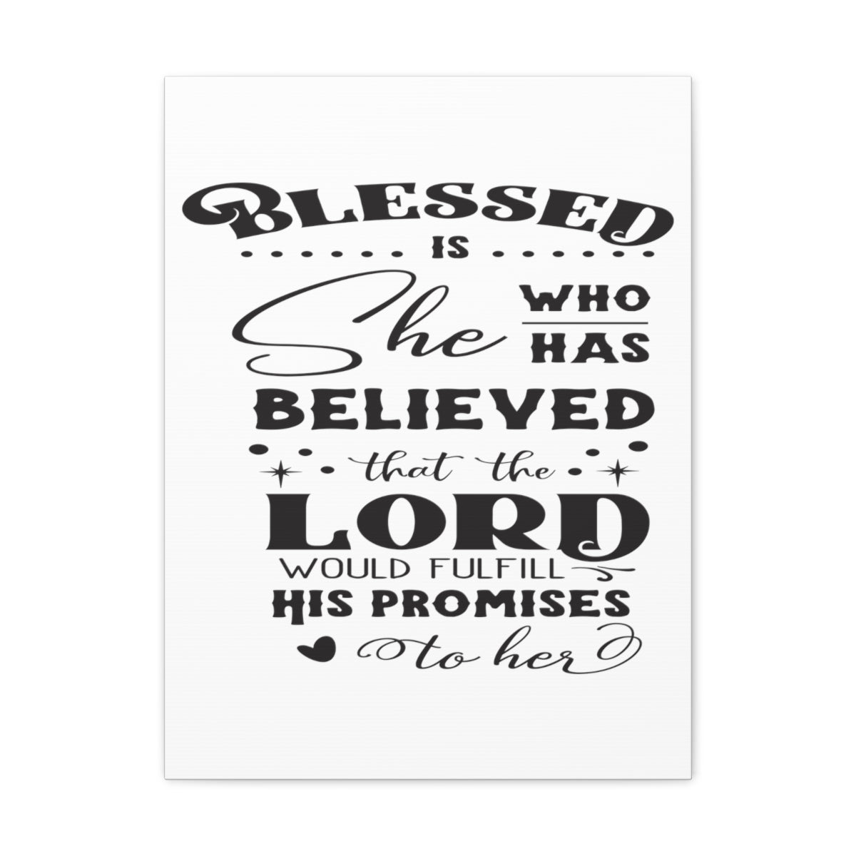 Scripture Walls Blessed Is Who Luke 1:45 Christian Wall Art Print Ready to Hang Unframed-Express Your Love Gifts