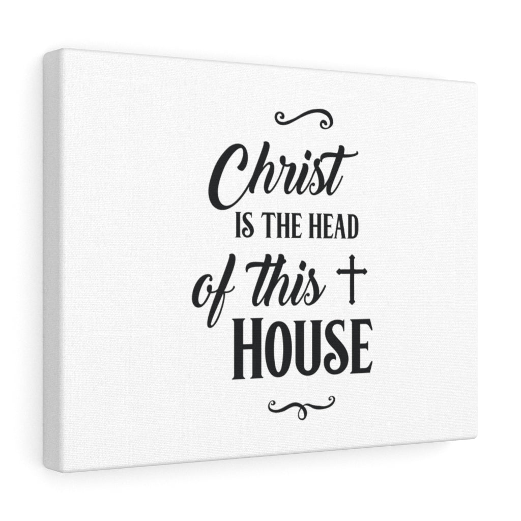 Scripture Walls Christ Is The Head Of The House Bible Verse Canvas Christian Wall Art Ready to Hang Unframed-Express Your Love Gifts