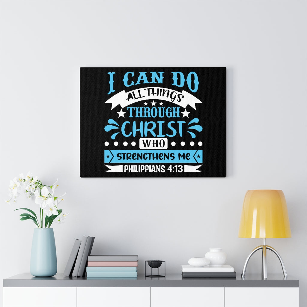 Christ Who Strengthens Me Philippians 4:13 Blue Bible Verse Canvas Christian Wall Art Ready to Hang Unframed-Express Your Love Gifts