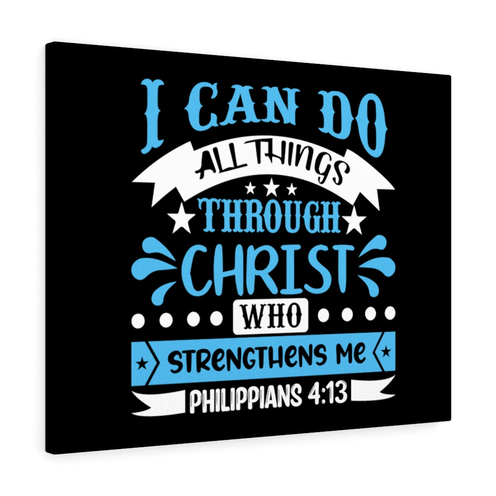 Christ Who Strengthens Me Philippians 4:13 Blue Bible Verse Canvas Christian Wall Art Ready to Hang Unframed-Express Your Love Gifts