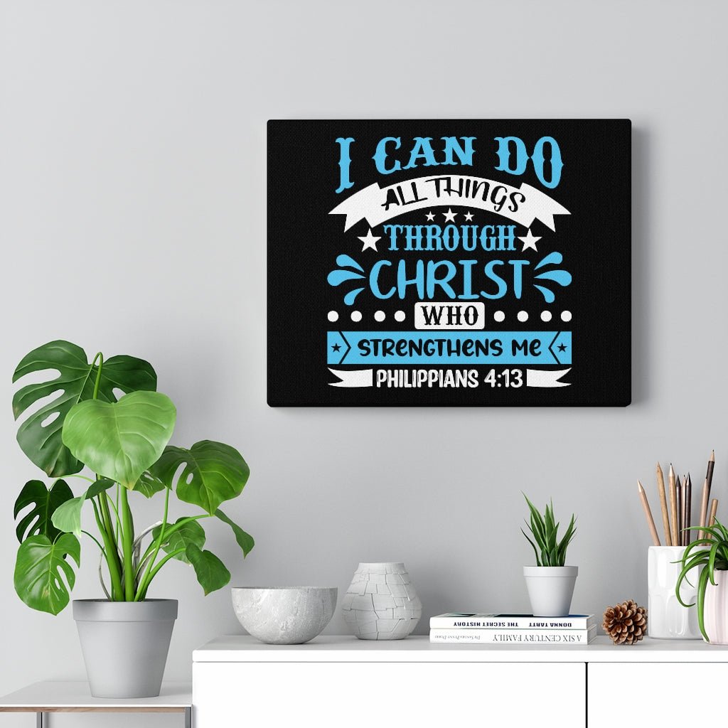 Christ Who Strengthens Me Philippians 4:13 Blue Bible Verse Canvas Christian Wall Art Ready to Hang Unframed-Express Your Love Gifts