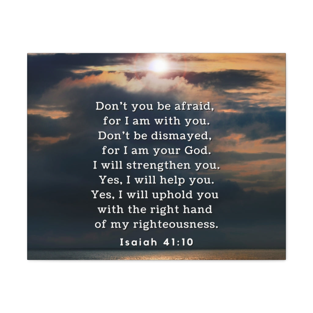 Scripture Walls Don't You Be Afraid Isaiah 41:10 Bible Verse Canvas Christian Wall Art Ready to Hang Unframed-Express Your Love Gifts