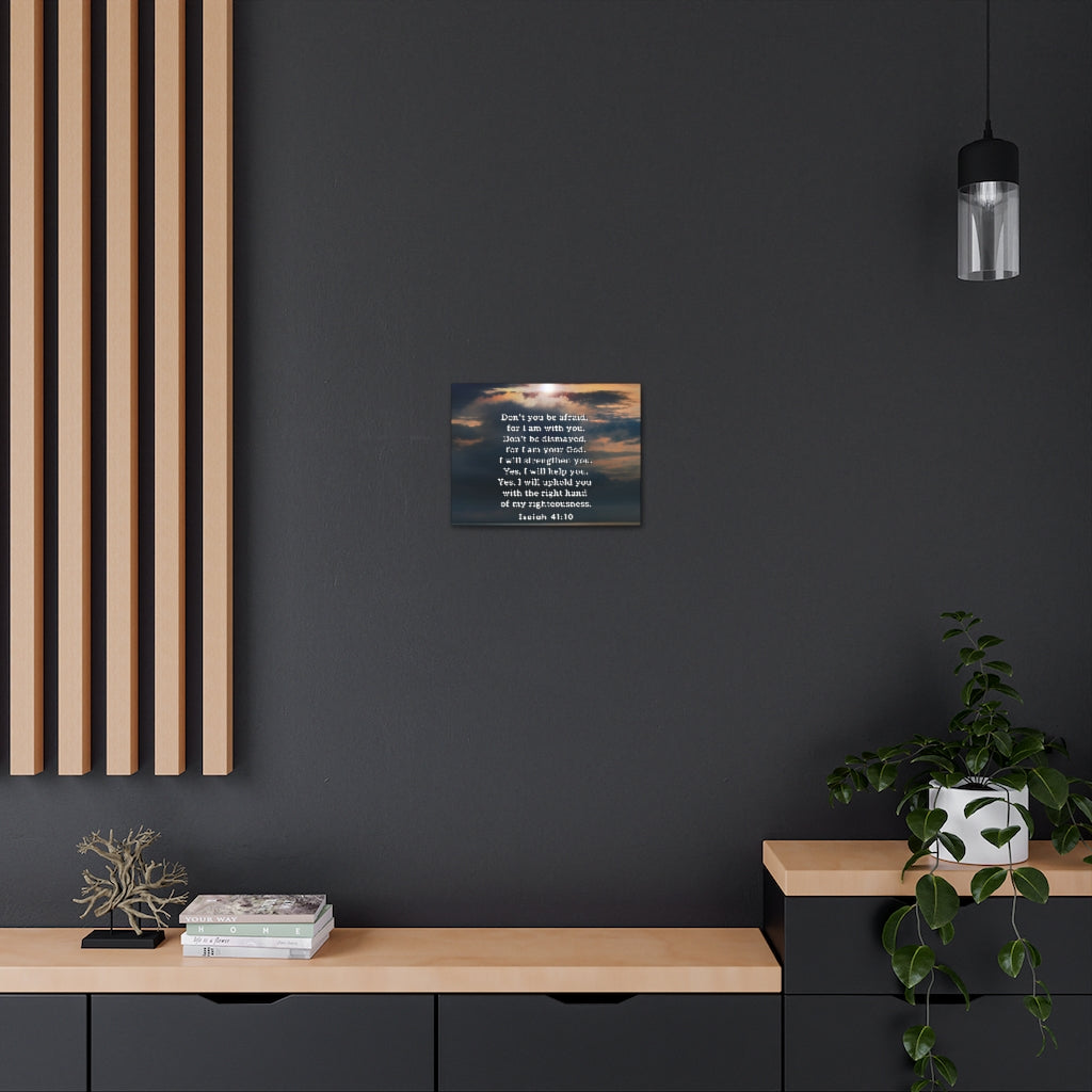 Scripture Walls Don't You Be Afraid Isaiah 41:10 Bible Verse Canvas Christian Wall Art Ready to Hang Unframed-Express Your Love Gifts