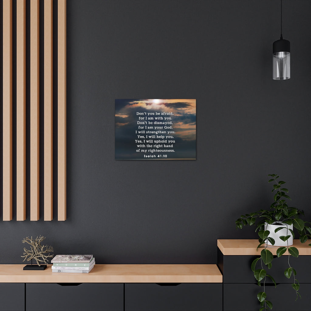 Scripture Walls Don't You Be Afraid Isaiah 41:10 Bible Verse Canvas Christian Wall Art Ready to Hang Unframed-Express Your Love Gifts