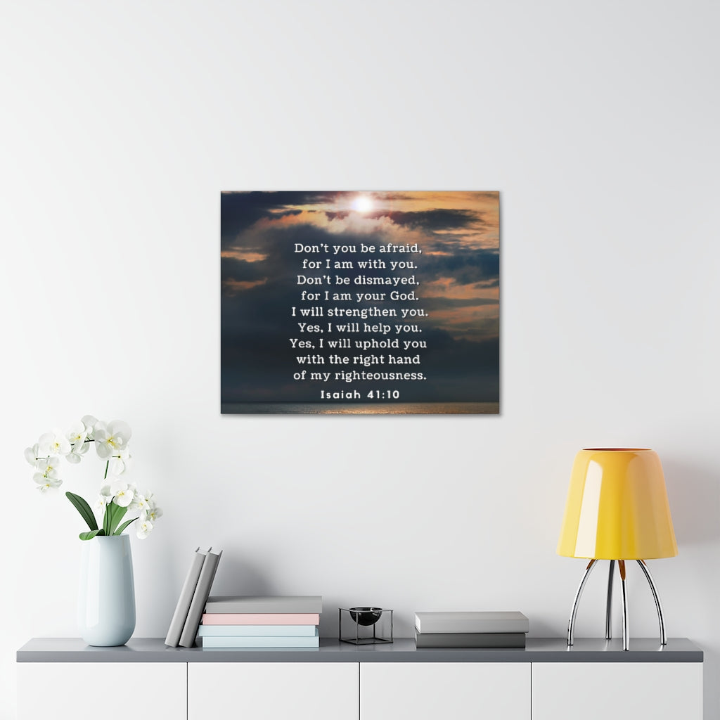 Scripture Walls Don't You Be Afraid Isaiah 41:10 Bible Verse Canvas Christian Wall Art Ready to Hang Unframed-Express Your Love Gifts