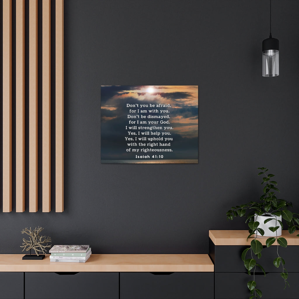 Scripture Walls Don't You Be Afraid Isaiah 41:10 Bible Verse Canvas Christian Wall Art Ready to Hang Unframed-Express Your Love Gifts