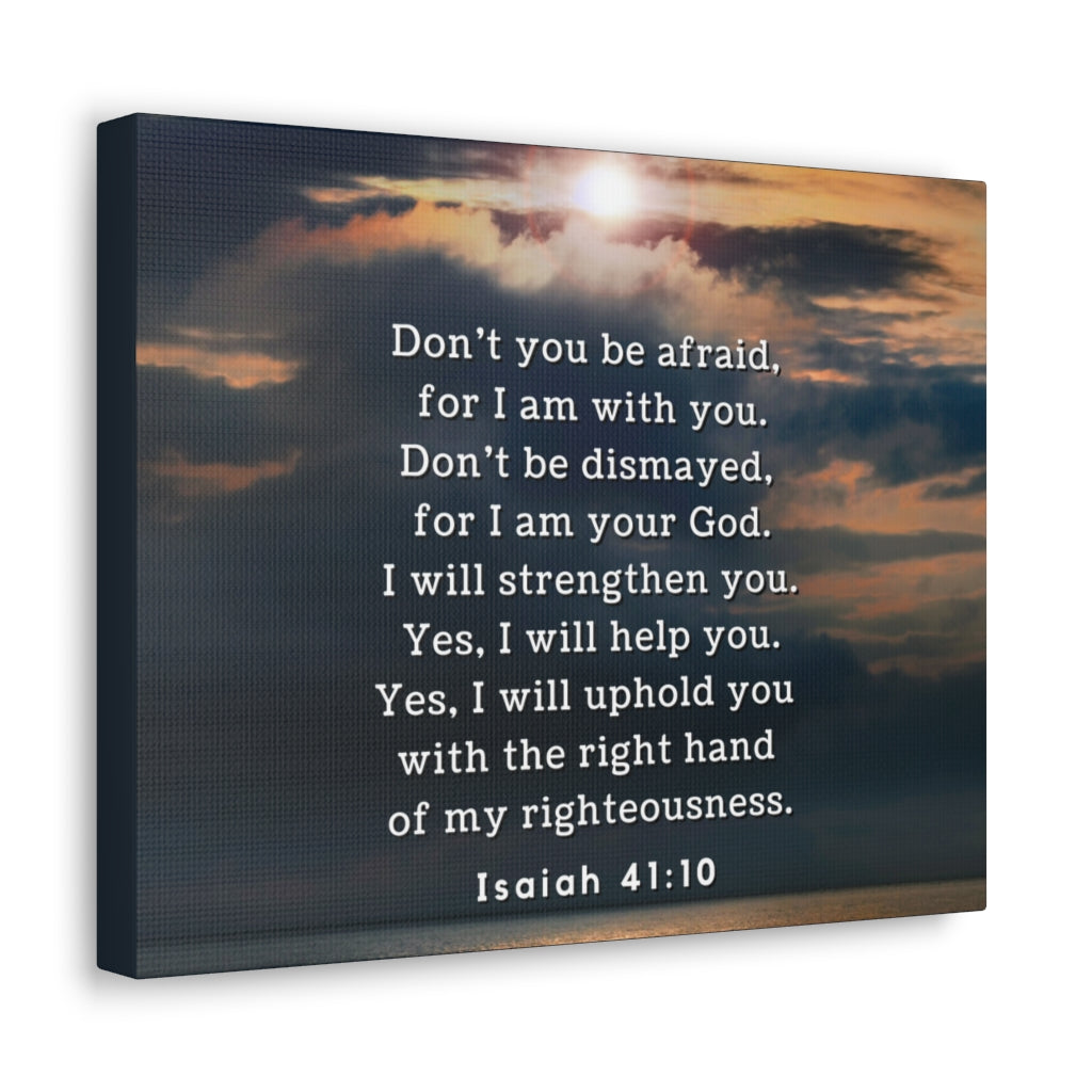 Scripture Walls Don't You Be Afraid Isaiah 41:10 Bible Verse Canvas Christian Wall Art Ready to Hang Unframed-Express Your Love Gifts