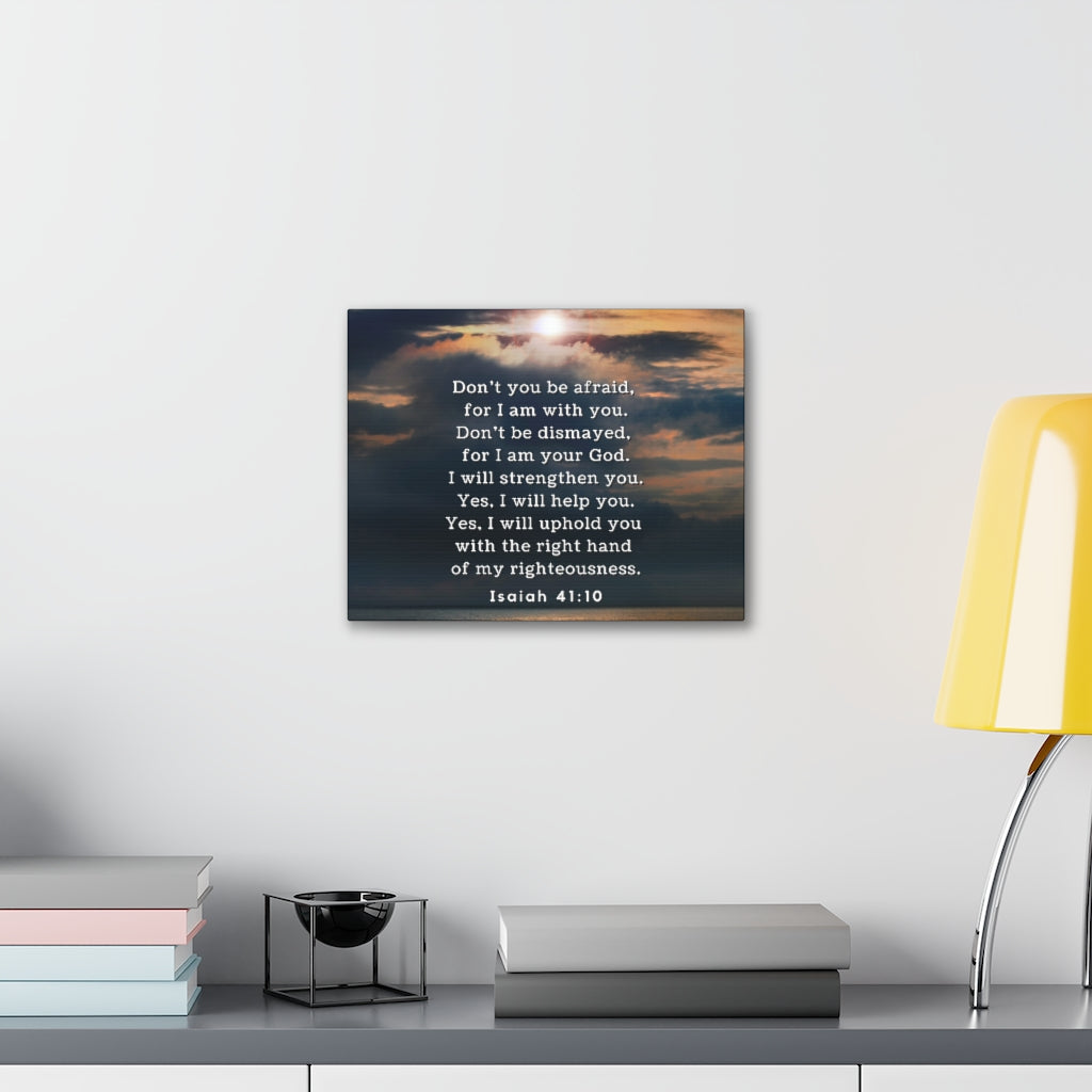 Scripture Walls Don't You Be Afraid Isaiah 41:10 Bible Verse Canvas Christian Wall Art Ready to Hang Unframed-Express Your Love Gifts