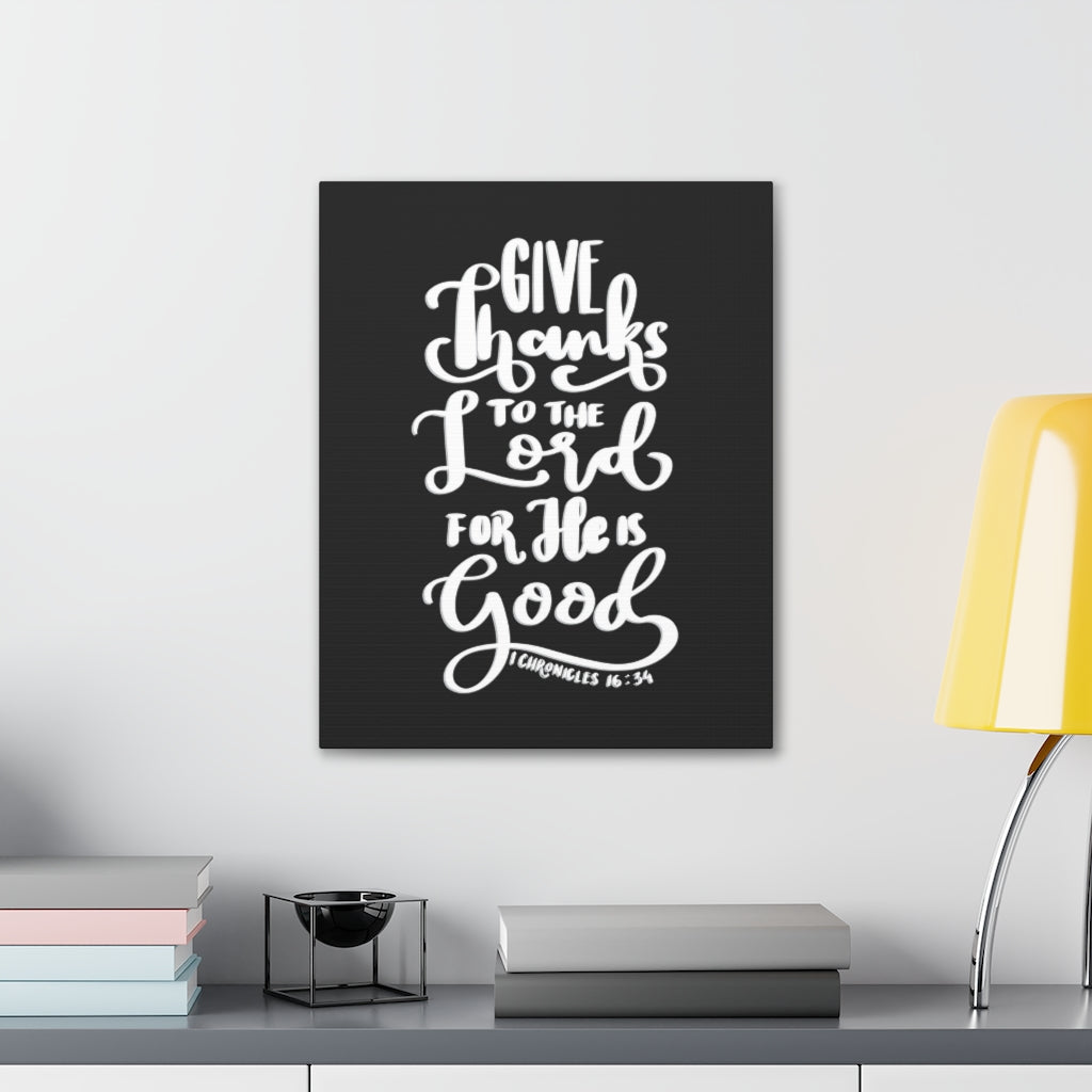 Scripture Walls Give Thanks To The Lord 1 Chronicles 16:34 Bible Verse Canvas Christian Wall Art Ready to Hang Unframed-Express Your Love Gifts
