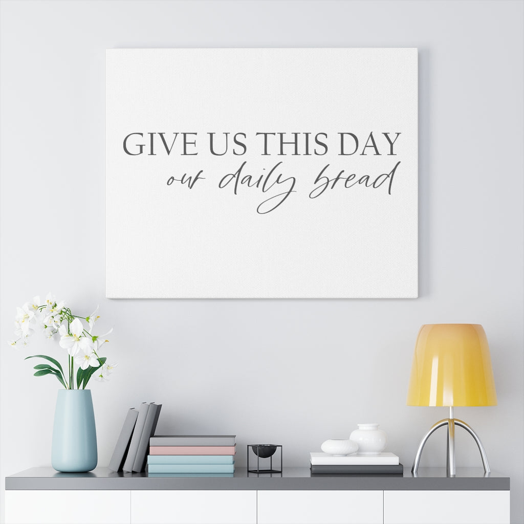 Scripture Walls Give Us This Day Bible Verse Canvas Christian Wall Art Ready to Hang Unframed-Express Your Love Gifts