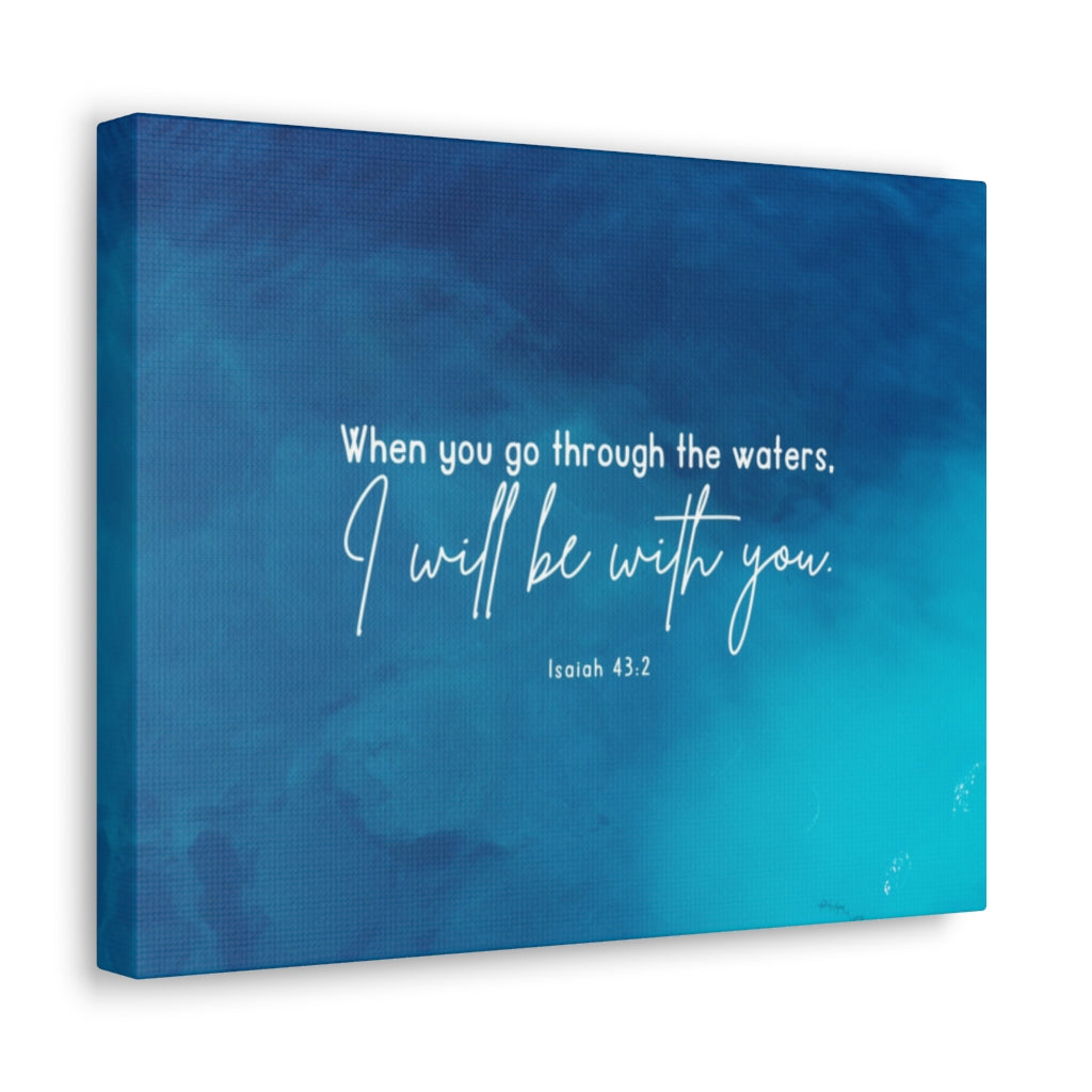 Go Through The Waters Isaiah 43:2 Bible Verse Canvas Christian Wall Art Ready to Hang Unframed-Express Your Love Gifts